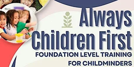 Always Children First: Child Safeguarding Awareness for Childminders