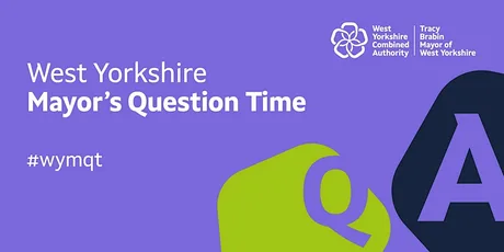West Yorkshire Mayor's Question Time with Tracy Brabin - Leeds