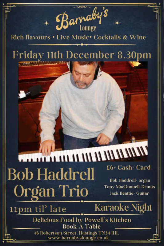 Bob Haddrell Organ Trio ~ 8.30pm