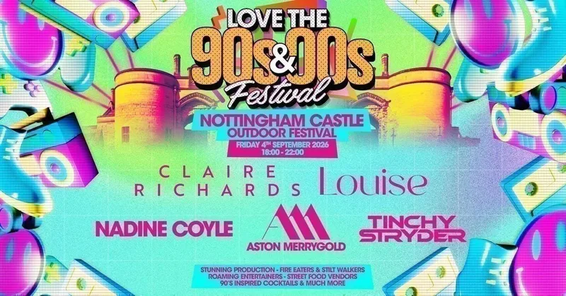 CLAIRE RICHARDS & MORE | Love the 90s&00s Fest | Nottingham Castle