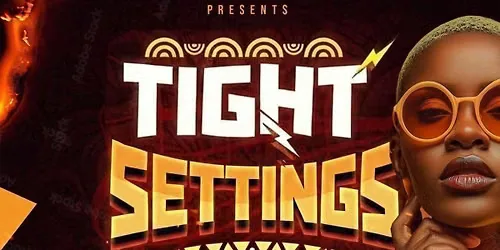 * TIGHT SETTINGS*