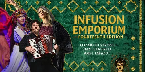 Infusion Emporium 14 with Amel Tafsout, Elizabeth Strong & Dan Cantrell