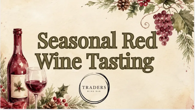 Seasonal Red Wine Tasting at Traders Wine Bar