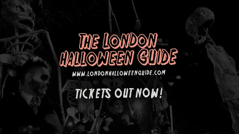 Halloween in London 2026 The Official & Complete Guide ๐ SIGN UP FOR UPDATES!