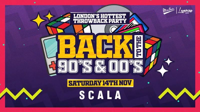 Back To The 90's & 00's - London's ORIGINAL Throwback Session at Scala