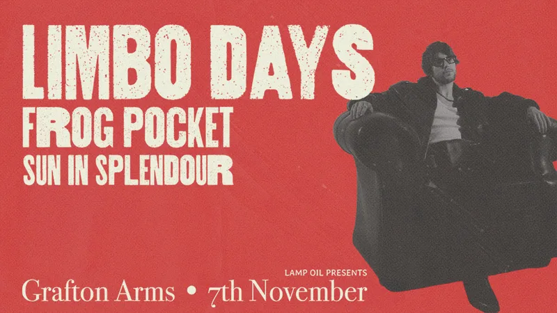 Limbo Days "The Landing" | Frog Pocket, Sun In Splendour | Grafton Arms, Manchester