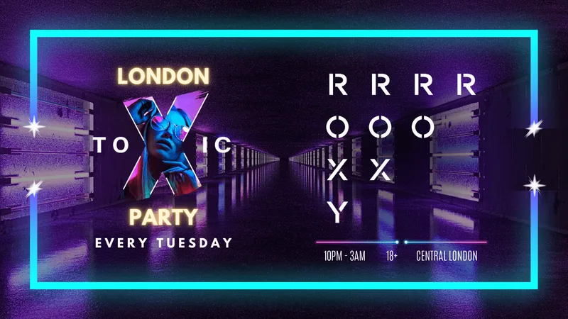 The Roxy + drink deals wristband - London Toxic Party - Tuesday