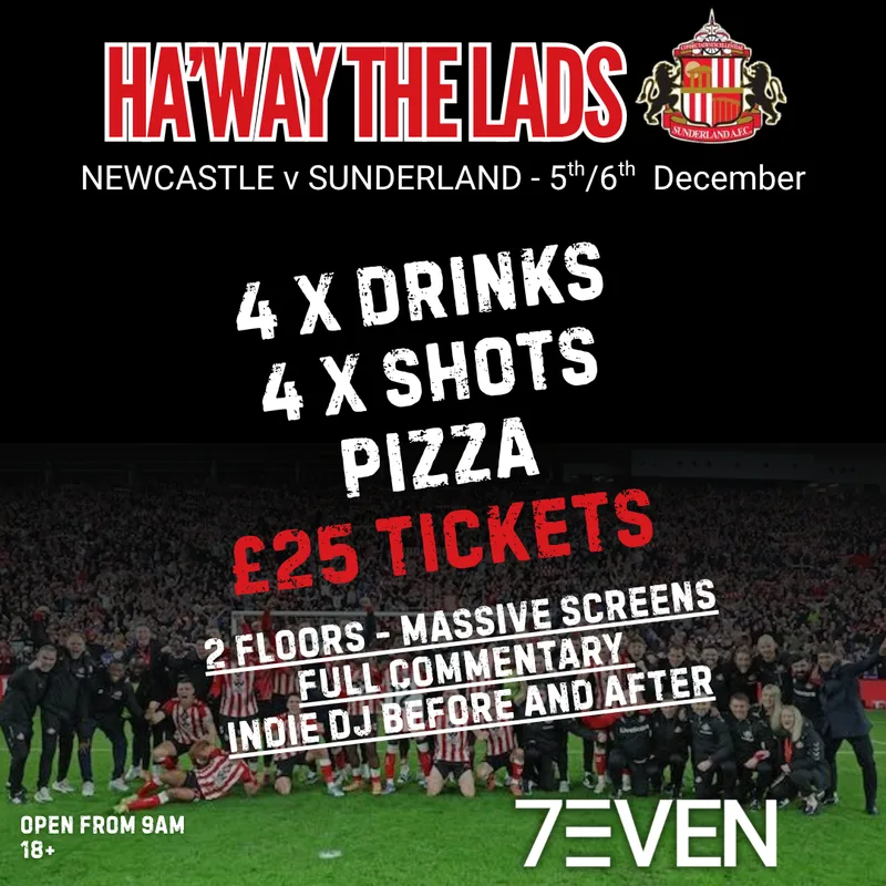 NEWCASTLE v SUNDERLAND AT 7EVEN