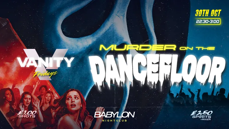 VANITY Presents ☠️ MURDER on the DANCEFLOOR 🧛🏻 £1 DRINKS! • 🪩 Babylon