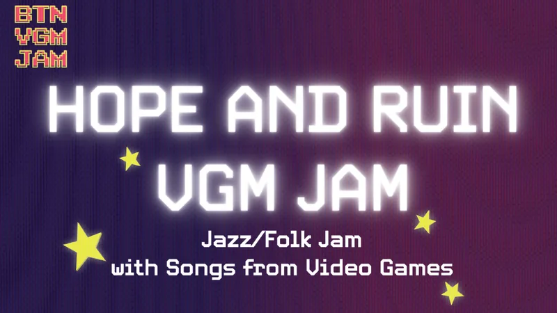 VGM JAMS *FREE ENTRY*