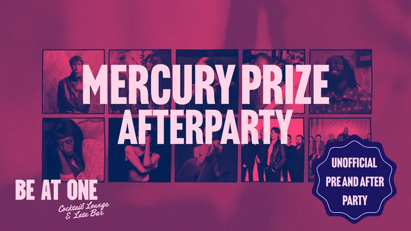 The Mercury Prize Awards | Unofficial Pre & Afterparty