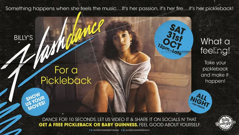 Billy's Flashdance For A Pickleback