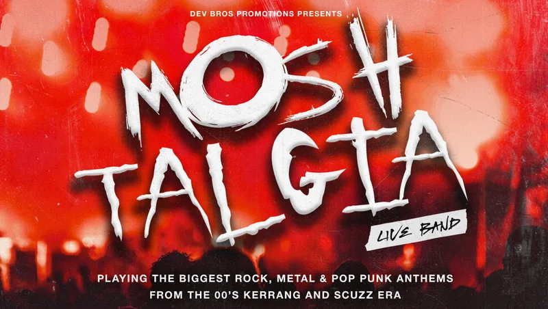 MOSHtalgia – 00’s Kerrang & Scuzz Tribute