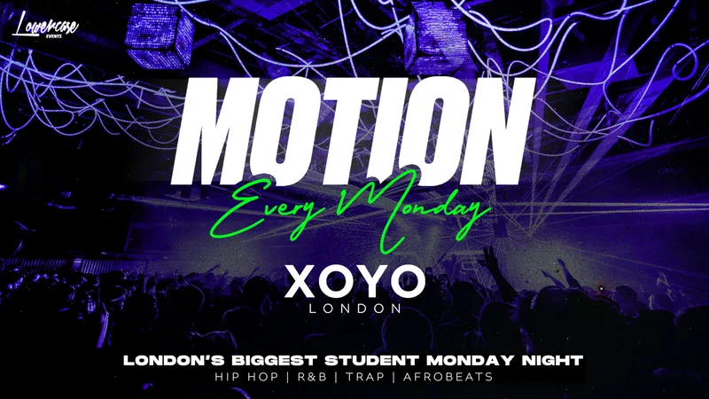 MOTION Every Monday @ XOYO - 17th August