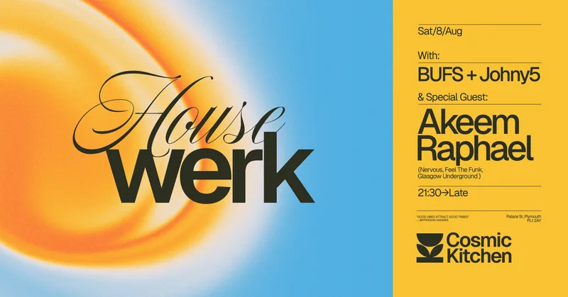 Cosmic Sessions: Housewerk w/ Akeem Raphael {Nervous, Feel the Funk Glasgow Underground} + support from BUFS & Johny5 {Jackin’, Funky House}