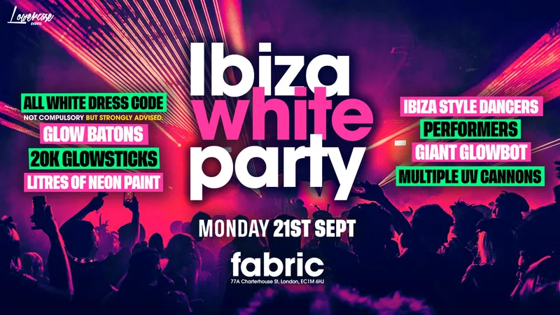 THE LONDON FRESHERS IBIZA WHITE PARTY @ FABRIC! - LONDON FRESHERS WEEK 2026