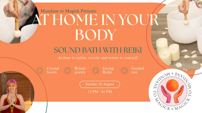 AT HOME IN YOUR BODY: Sound Bath with Reiki and Ritual poetry experience