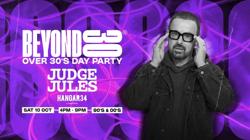 OVER 30s DAYTIME CLUBBING WITH JUDGE JULES - LIVERPOOL🕺🏽