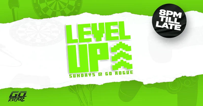 Level Up @ Go Rogue∙Sunday 9th August