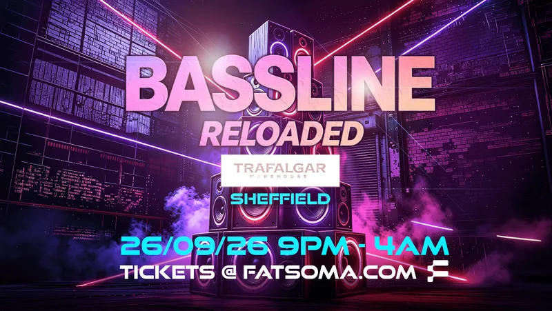 Bassline Reloaded: Sheffield