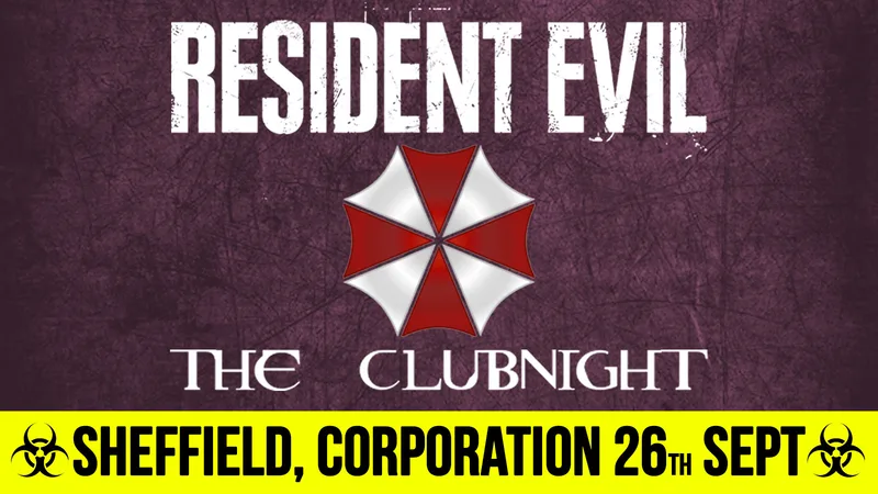 Resident Evil: The Clubnight ☣️ Sheffield Corporation 🧟 Saturday 26th September 2026 🧬