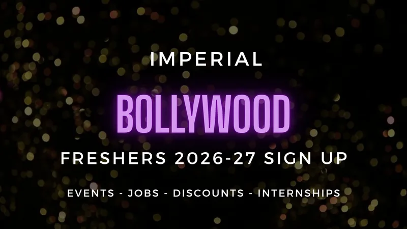 Imperial Bollywood Society presents Freshers 2026-27 - Official Welcome Sign Up