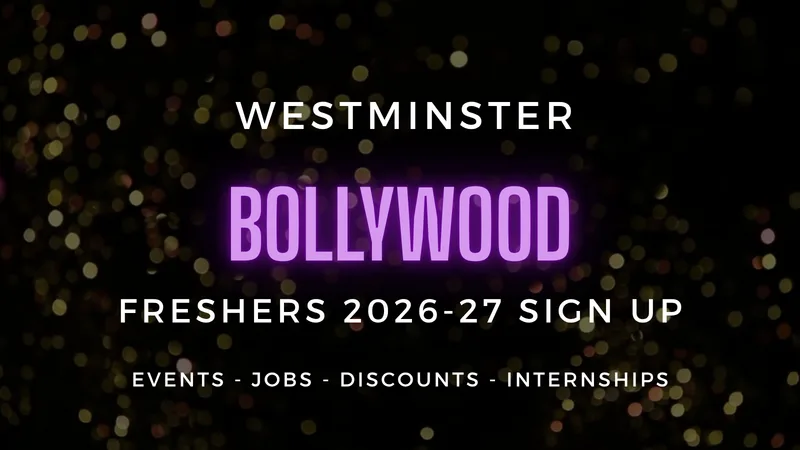 Westminster Bollywood Society presents Freshers 2026-27 - Official Welcome Sign Up