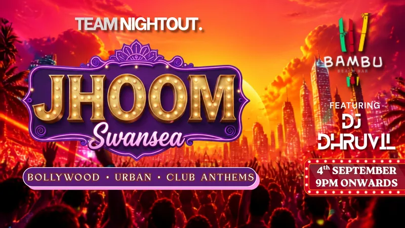 Bollywood Night Swansea : JHOOM | Bollywood Party