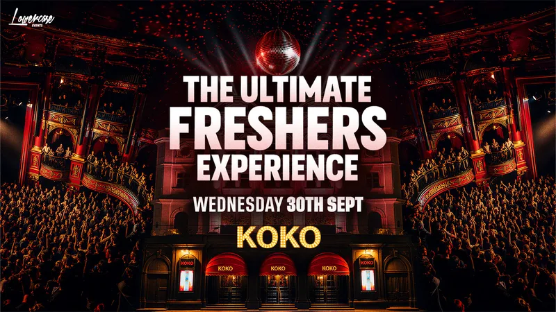 KOKO - THE ULTIMATE FRESHERS EXPERIENCE 🎉 - THE ONLY FRESHERS EVENT AT KOKO 🏆 - LONDON FRESHERS WEEK 2026