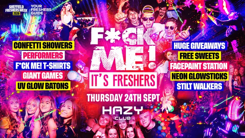F*CK ME It's Freshers | Sheffield Freshers 2026