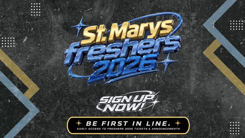 ST.MARYS FRESHERS 2026 // SIGN UP NOW!