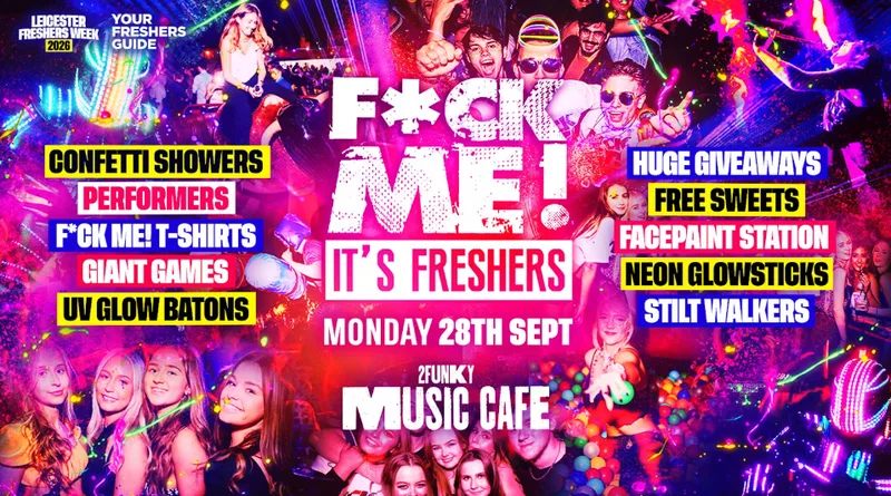 F*CK ME It's Freshers - Leicester Freshers 2026