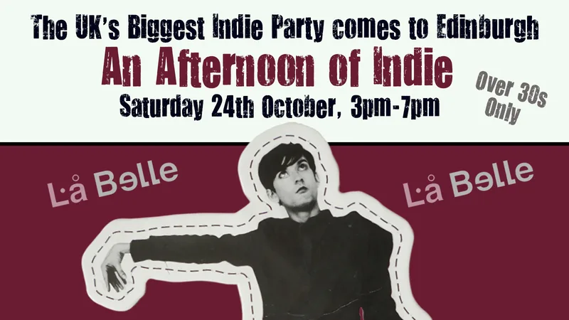 EDINBURGH: An Afternoon of indie (Over 30s Only) 24th October, 3pm-7pm