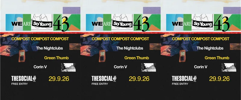 We Are So Young 43: Compost Compost Compost + The Nightclubs + Green Thumb + Corin V