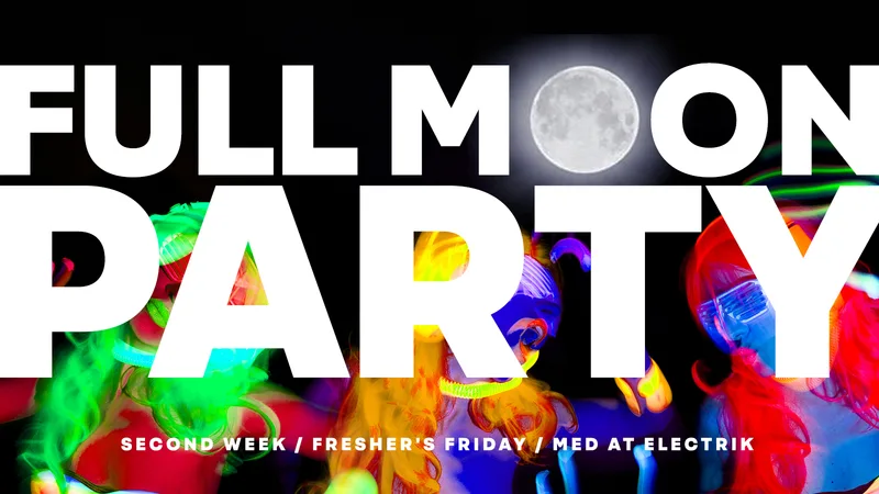 🌕 MEDS FULL MOON PARTY ⭐ FRIDAYS AT ELECTRIK 🌕 2000's / HOUSE / POP / CHART / ALL NIGHT 🔥 £4 DBL VODKA & MIXER 🔥