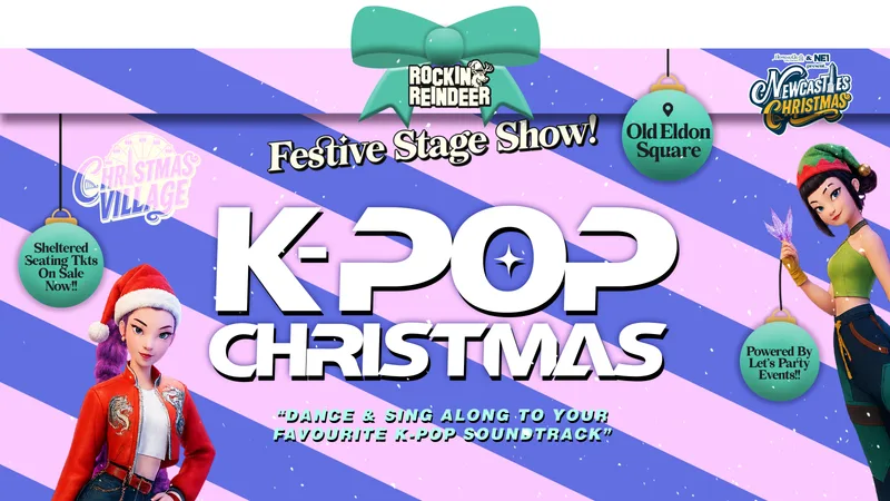 Saturday 28th November (2026) / K-Pop Christmas at Rockin' Reindeer 🎸🦌 Christmas Village Newcastle