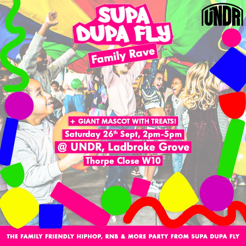 SUPA DUPA FLY FAMILY RAVE: WEST LDN