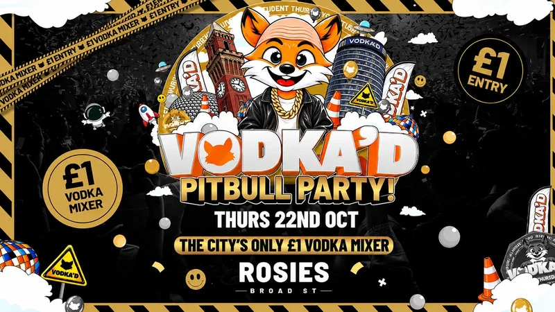 🦊 VODKA'D PITBULL PARTY AT ROSIES 📍 £1 ENTRY ALL-NIGHT // £1 VODKA MIXERS ALL NIGHT 📍 NEW STUDENT THURSDAYS 📍 22.10.26