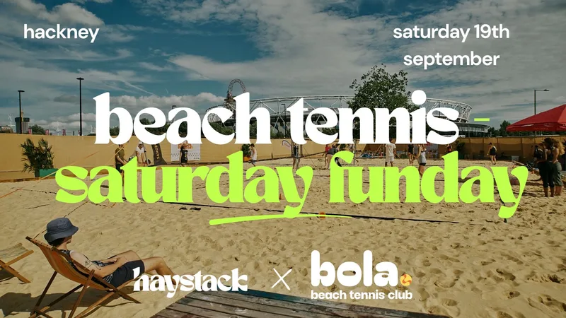 SATURDAY FUNDAY | BEACH TENNIS, EVERYONE SINGLE | LONDON - HACKNEY WICK | SATURDAY 19TH SEPTEMBER