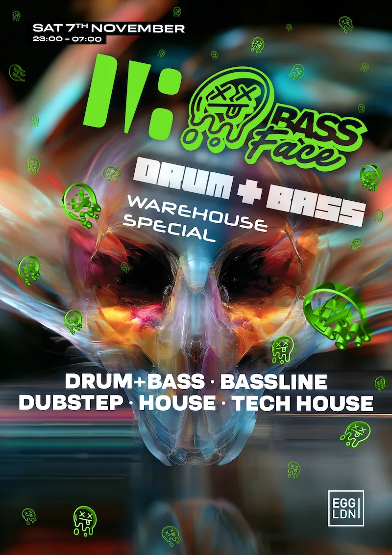 Egg X Bass Face - DNB, Bassline, UKG & House / Limited Free Tickets