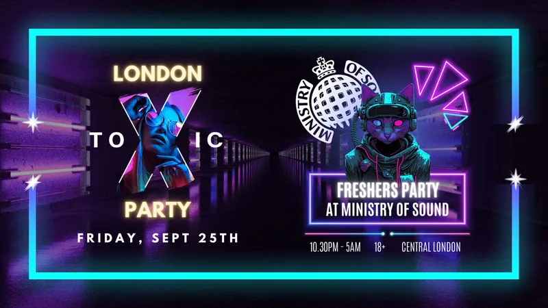Freshers Party - Ministry of Sound - London Toxic Party