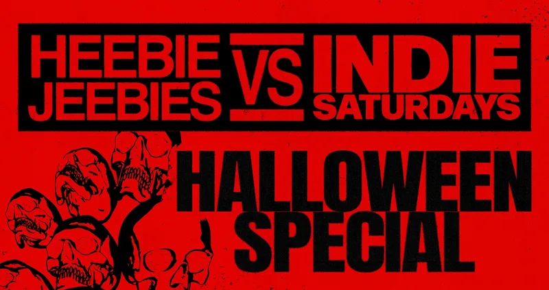 Heebie Jeebies Vs Indie Saturdays Halloween Special