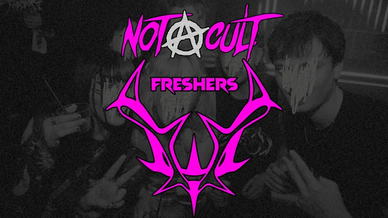Not A Cult - ☨Freshers☨ - Emo // Metalcore // Alternative