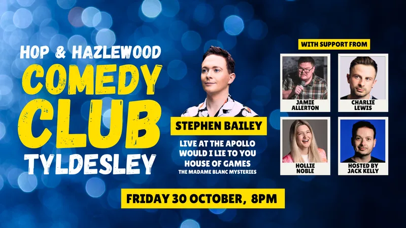 Hop & Hazlewood Comedy Club | Stephen Bailey, Jamie Allerton, Charlie Lewis | 30th October '26