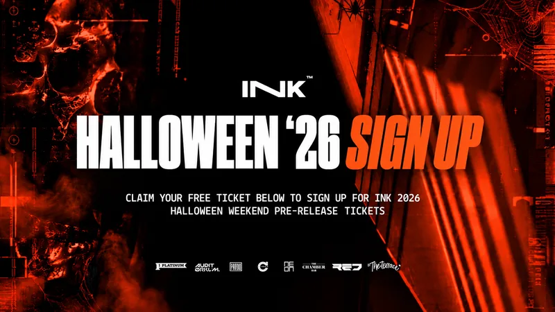 INK - FREE HALLOWEEN 2026 SIGN UP - PRE SALE TICKETS, LINE UP ANNOUNCEMENTS & MORE