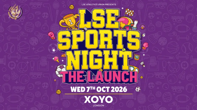 LSE AU Presents 💃 The Official LSE Sports Night RELAUNCH : XOYO London 🫶