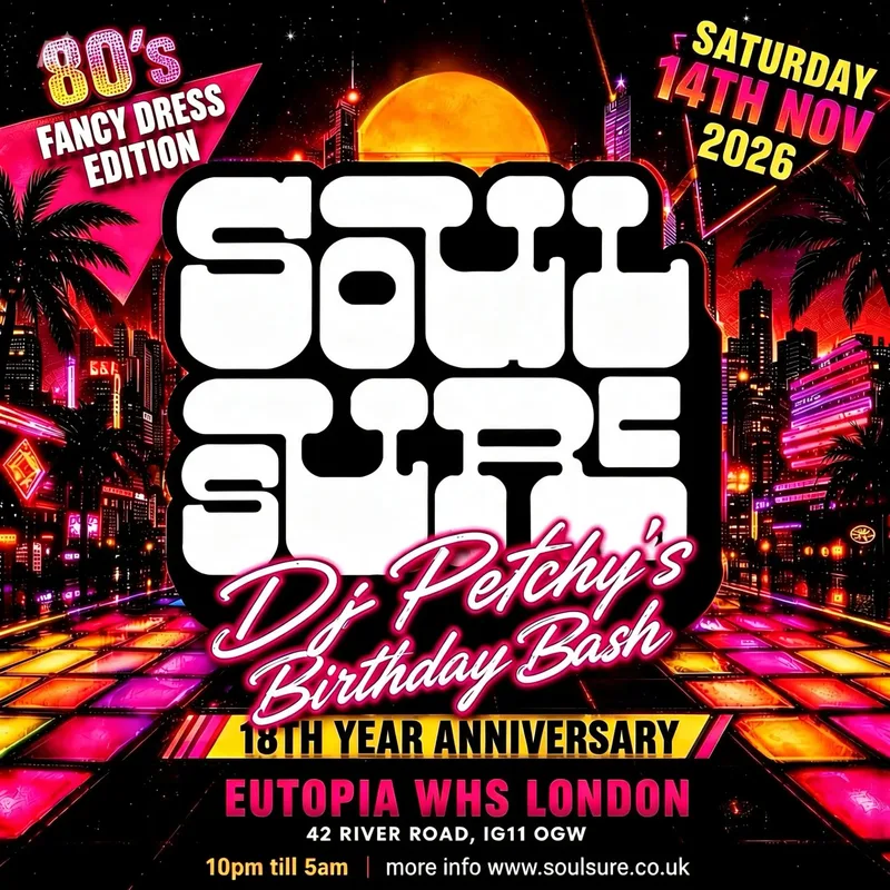 SOUL SURE DJ PETCHY'S BIRTHDAY BASH (80'S EDITION)