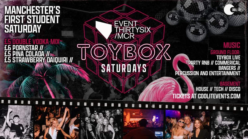 TOYBOX SATURDAYS 🪩🪅🧸 - MANCHESTER'S STUDENT SATURDAY NIGHTS @ THE BRAND NEW EVENT30SIX