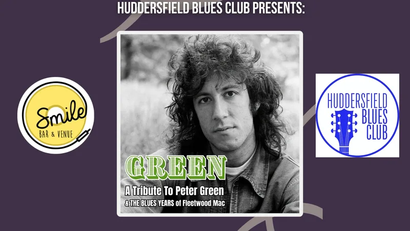 Huddersfield Blues Club & Smile Bar & Venue Presents Green