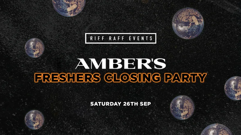 Ambers Freshers Closing Party ⚡️ Sells Out Every Year